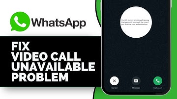 How to Fix WhatsApp Video Call Unavailable Problem (Solved 2025 Guide)