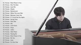 The Best Of YIRUMA Yiruma's Greatest Hits ~ Best Piano | River Flows In You, Kiss The Rain ...