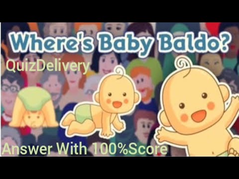 Where's Baby Baldo Quiz | Quiz Delivery | 100% Score | Quiz Help