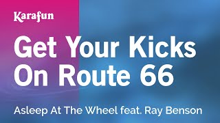 Get Your Kicks on Route 66 - Asleep at the Wheel & Ray Benson | Karaoke Version | KaraFun chords