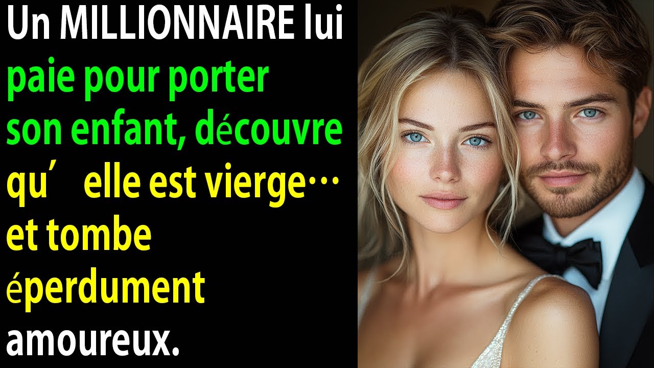 UN MILLIONNAIRE LUI PAIE POUR PORTER SON ENFANT, DÉCOUVRE QU’ELLE EST VIERGE ET TOMBE AMOUREUX
