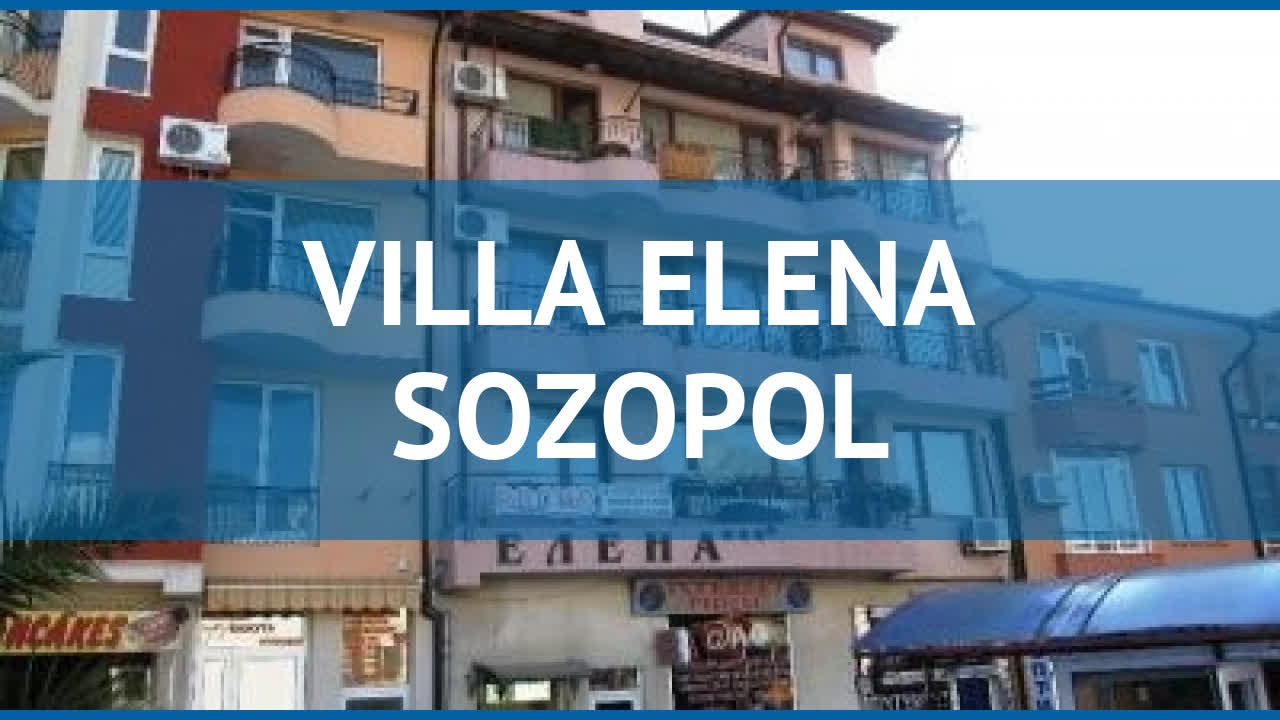VILLA ELENA SOZOPOL 3* Болгария Бургас обзор – отель ВИЛЛА ЕЛЕНА СОЗОПОЛ 3* Бургас видео обзор