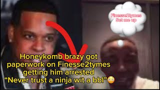 Honeykomb Brazy got paperwork on Finesse2tymes getting him arrested “Never trust a ninja wit a bbl?