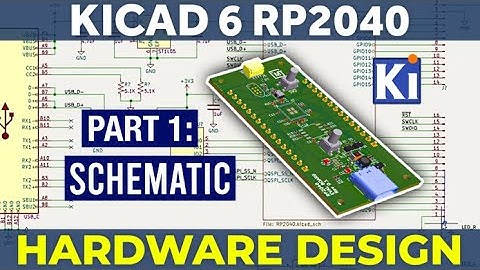 RP2040 KiCad 6 Hardware Design - Part 1 - Schematic