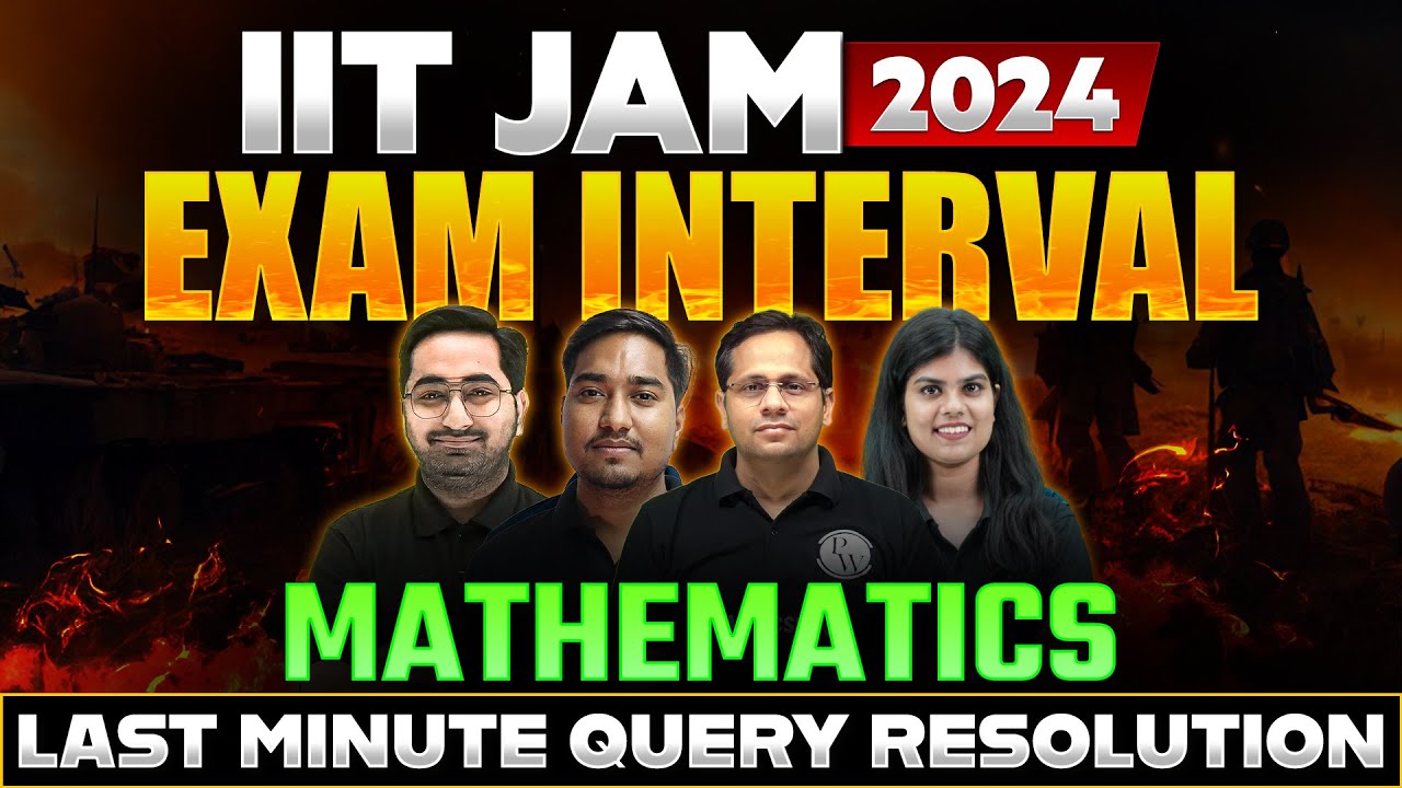 IIT JAM 2024 Exam : Mathematics - Last Minute Query Resolution Session ...