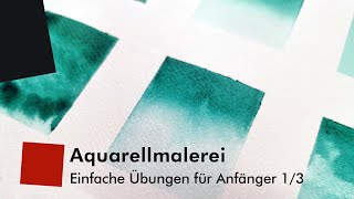 Aquarellmalerei – Einfache Übungen für Anfänger 1\/3