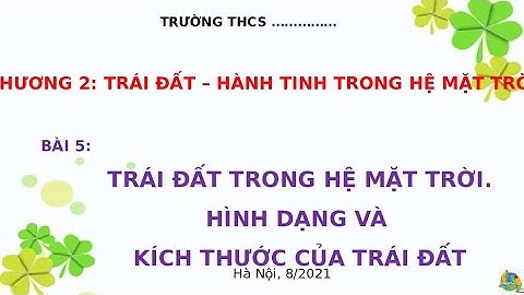 Giáo án powerpoint Bài 5: Trái Đất trong hệ Mặt Trời | GA điện tử Địa lí 6 Cánh diều