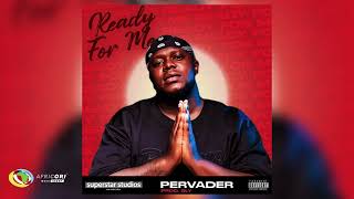 Pervader - Ready For Me (Official Audio)