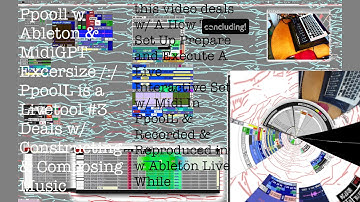 Ppooll w Ableton & MidiGPT Excersize /:/ PpoolL is a Livetool #3 Deals w/ Constructing & Composing