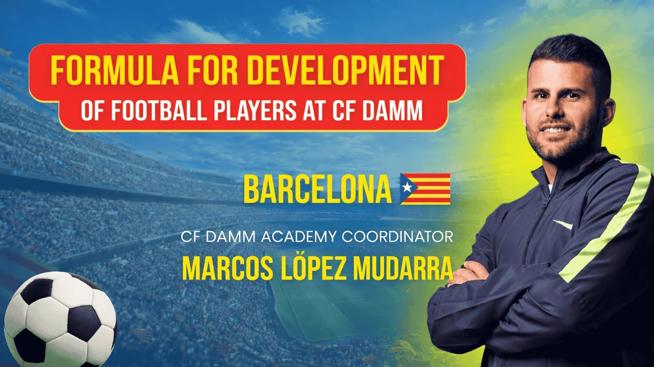CF DAMM | BARCELONA | THE FORMULA FOR FOOTBALL PLAYER DEVELOPMENT | Nikolay Murashko