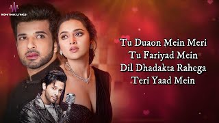 Dil Dhadakta Rahega (LYRICS) - Stebin Ben | Tejasswi Prakash, Karan Kundrra | Anu Malik