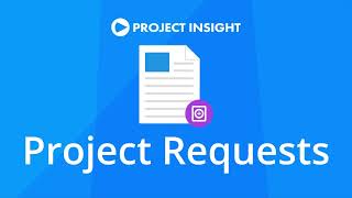 Project Requests in Project Insight