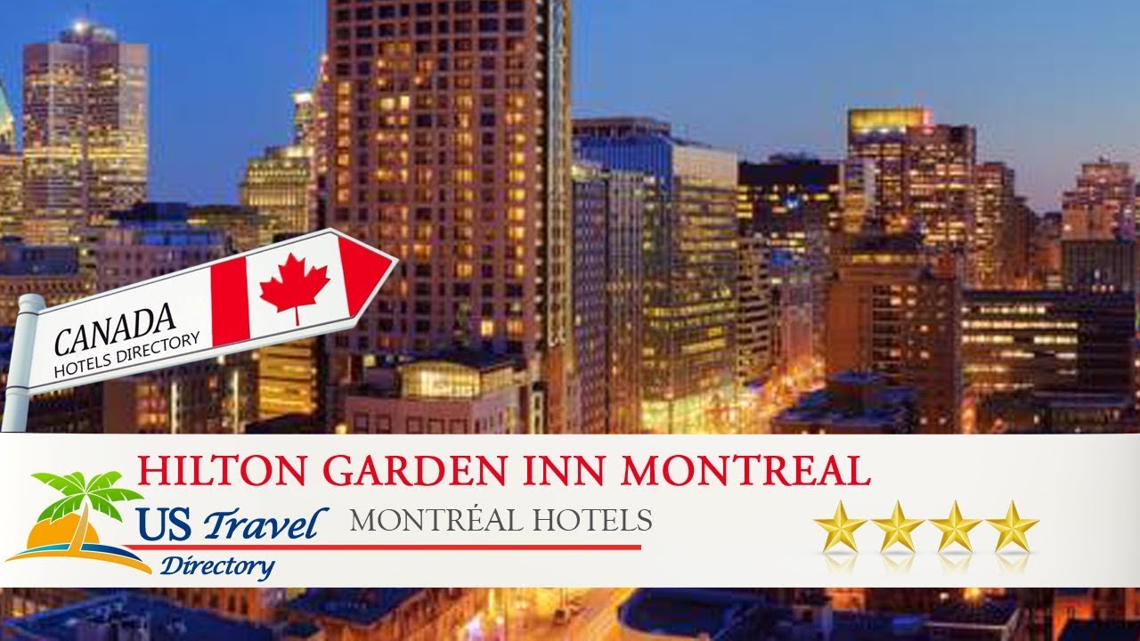 Hilton Garden Inn Montreal Centre Ville Montreal Hotels Canada