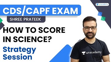How to Score in Science? | Strategy Session | CDS/CAPF Exams | Shree Prateek | Unacademy Shaurya