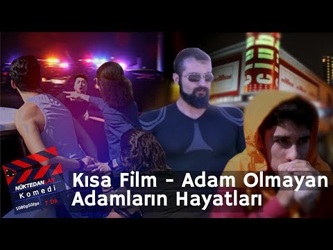 Kısa Film - Adam Olmayan Adamların Hayatları