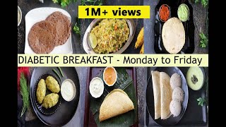 Indian Breakfast For Diabetics | Diabetic Breakfast Monday to Friday