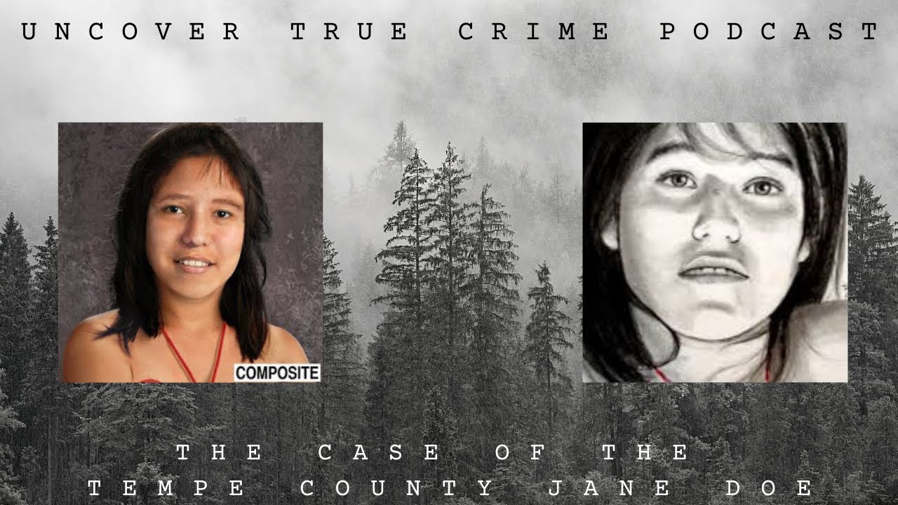 The Tempe County Jane Doe | Episode 37 | Uncover True Crime Podcast