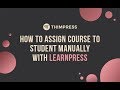 [LearnPress] How to assign course to specific student manually