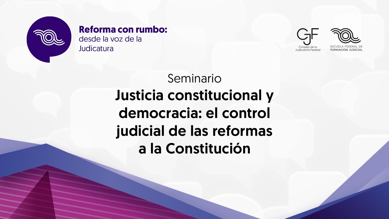 Justicia constitucional y democracia: el control judicial de las reformas a la Constitución