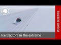 Ice tractors in the extreme - Fabian Valdez