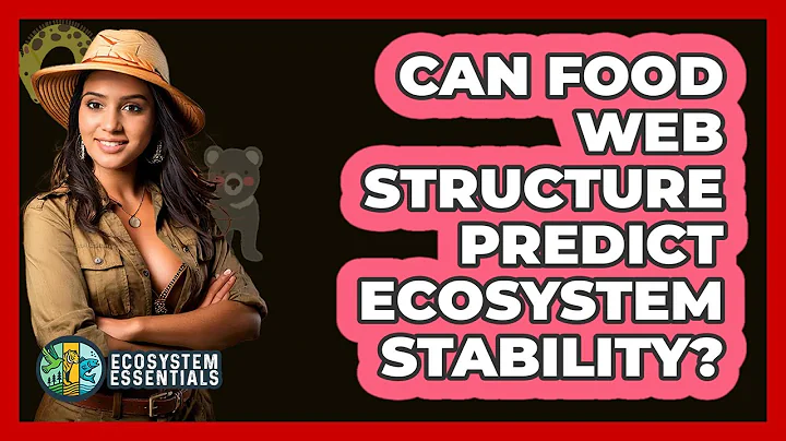 Can Food Web Structure Predict Ecosystem Stability? - Ecosystem Essentials