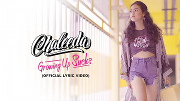Chaleeda - Growing Up Sucks [Official Lyric Video]