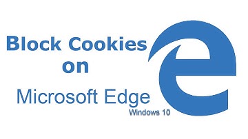 Block Cookies in Microsoft 10 Edge Browser