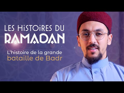 L&rsquo;histoire de la grande bataille de Badr - Les Histoires du Ramadan #12