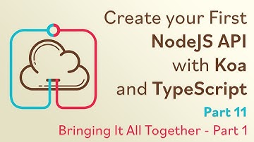 Create a NodeJS API with Koa and TypeScript - #11 - Bringing It All Together - Part 1