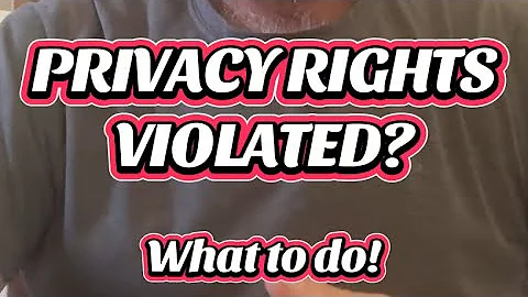 Has your right to privacy been violated?