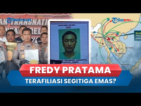 Polisi Telusuri Keterikatan Fredy Pratama dengan Jaringan Narkoba di Wilayah &#39;Segitiga Emas&#39;