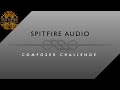 Spitfire Audio - Composer Challenge