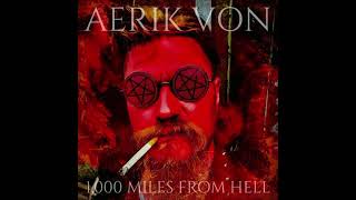 Aerik Von - 1,000 Miles from Hell