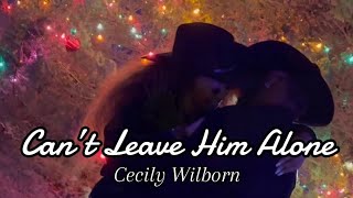 Can’t Leave Him Alone (Official Video) - Cecily Wilborn