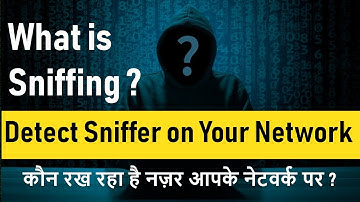 How to detect sniffer on network? | What is sniffing? कौन रख रहा है नज़र आपके नेटवर्क पर ?
