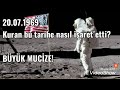 Kuran Mucizeleri 2.Bölüm; Aya Gidiliş Tarihi ve Kuran