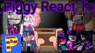 《MY AU》Piggy React To..  RP FILM: Trust Issues  [Gacha Glitch] NOT OG ( /DESC/