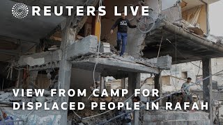 LIVE: View from camp for displaced people in Rafah | REUTERS