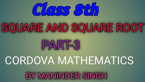 Square and Square Roots Part-3