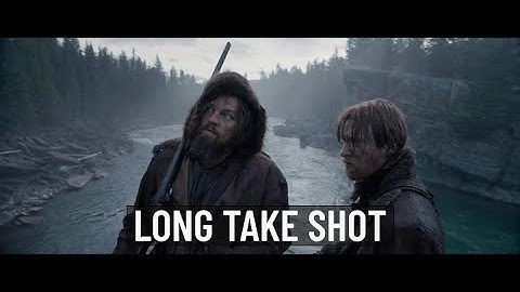 Long Take Shot, Sequence Shot, One Shot - The Revenant (2015) - Camera shot, angle, movement
