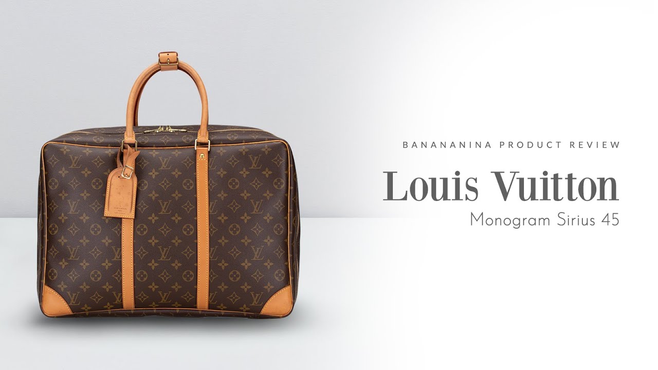 Banananina Product Review: Louis Vuitton Monogram Sirius 45 