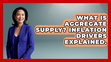 What Is Aggregate Supply? Inflation Drivers Explained. - Inflation Insight Channel
