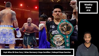 Weekly Show #18 Featuring Morgan Campbell | Usyk Wins SD Over Fury | Brian Norman Jr Stops Santillan