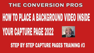 The Conversion Pros Capture Page Training #3 Creating Background Videos