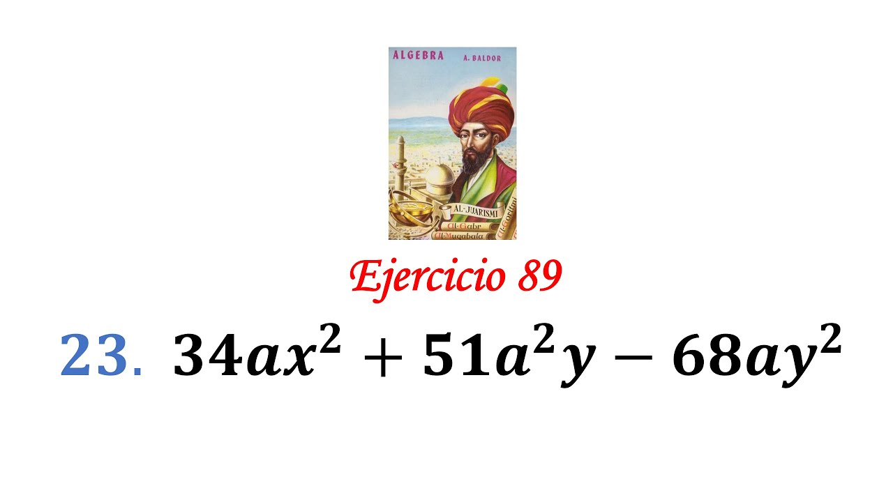Algebra de Baldor: Ejercicio 89 - Problema 23: 34ax^2+51a^2 y-68ay^2
