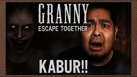AKU MENCOBA KABUR DARI RUMAH NENEK PSIKOP*T | Granny: Escape Together