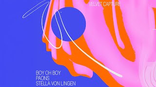 Boy Oh Boy, Paons, Stella Von Lingen - Velvet Capture (Club Mix)