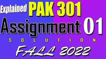 PAK301 Assignment 1 Solution Fall 2022 | PAK301 Assignment 1 Solution 2022