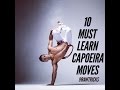 My TOP 10 Must Learn Capoeira Moves