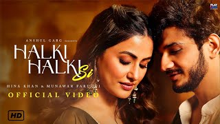 Halki Halki Si Barsaat Aa Gayi (Official Video) Munawar Faruqui and Hina Khan, Saaj Bhatt, New Song